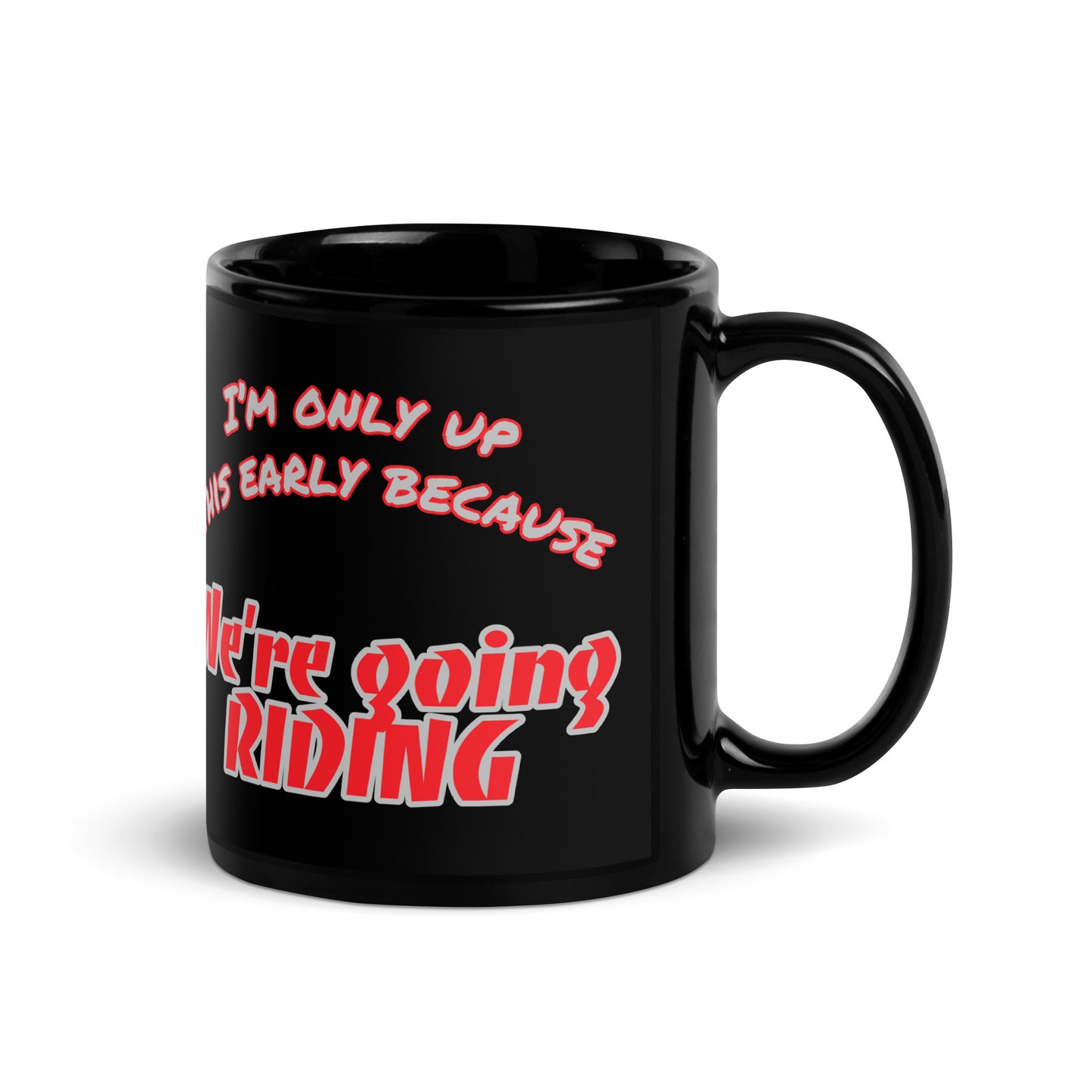 “We’re going RIDING” Black Glossy Mug