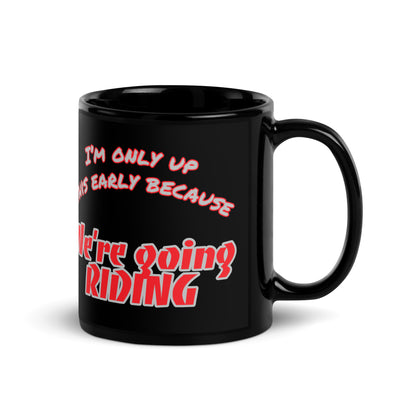 “We’re going RIDING” Black Glossy Mug