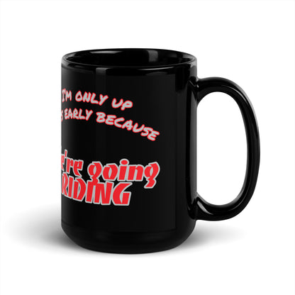 “We’re going RIDING” Black Glossy Mug