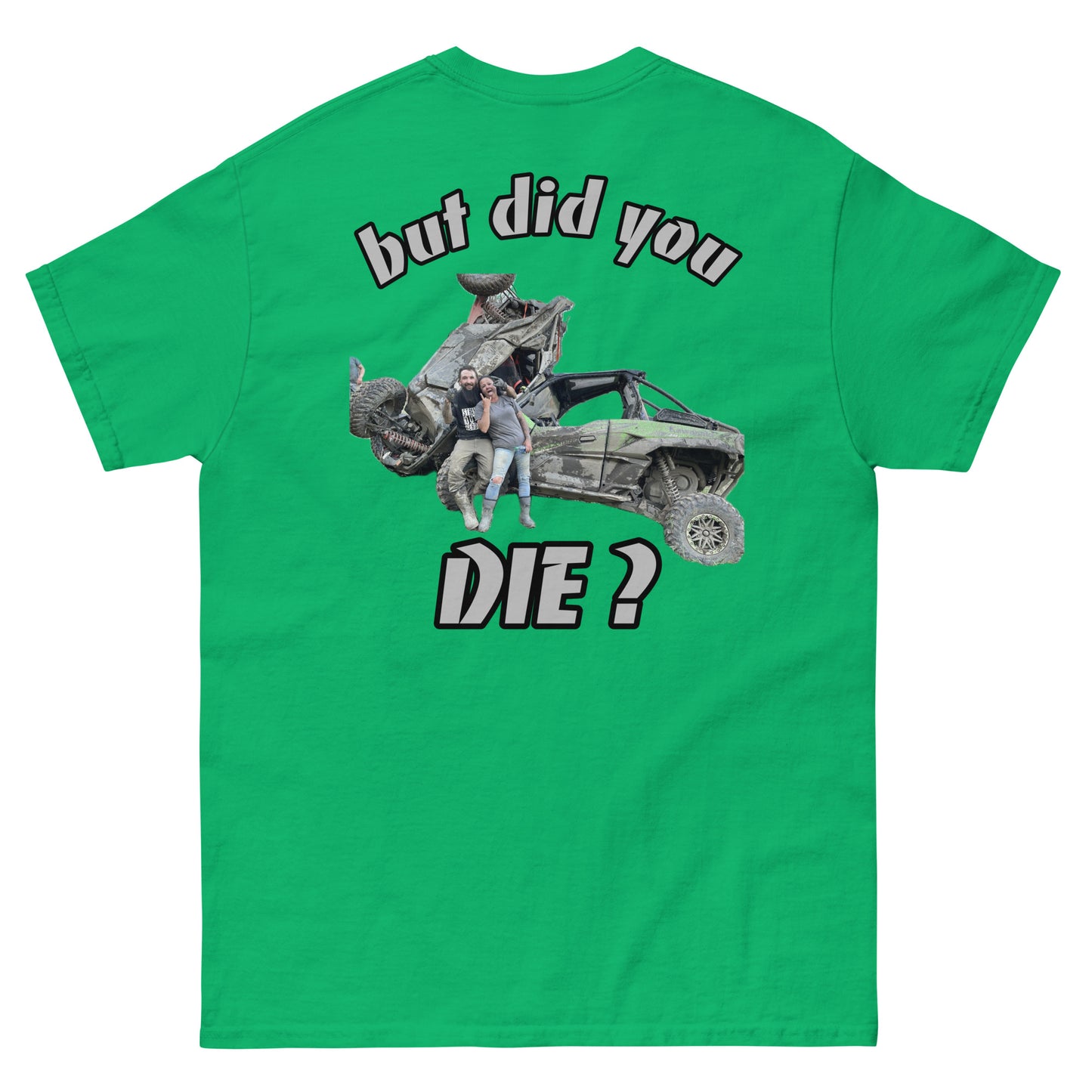 LmB “but did you die?”  tee