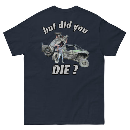 LmB “but did you die?”  tee