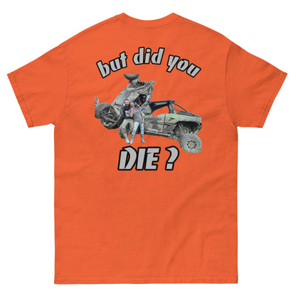 LmB “but did you die?”  tee