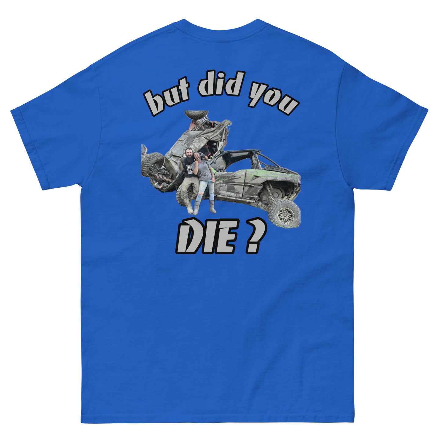 LmB “but did you die?”  tee