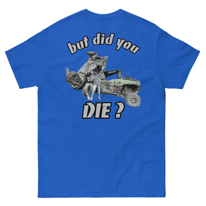 LmB “but did you die?”  tee