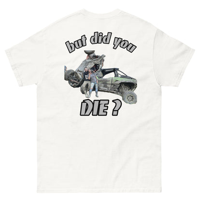 LmB “but did you die?”  tee